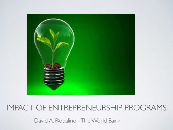 IMPACT OF ENTREPRENEURSHIP PROGRAMS  David A. Robalino - The World Bank  % UNSUCCESFUL