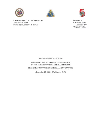 FIFTH SUMMIT OF THE AMERICAS  OEA/Ser.E  April 17 - 19, 2009  CA-V/INF.27/09  Port of Spain,