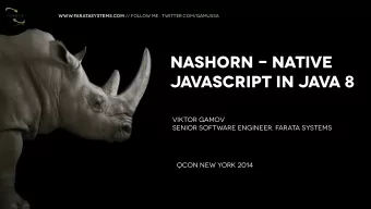 Nashorn - Native  JavaScript in Java 8  Viktor Gamov  Senior Software ENGINEER, Farata Systems