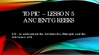 T  OPI  C  L  E  SSON 5  ANCI  E  NT  GRE  E  K  S  L  .O - to unde rsta nd the  Arc hime de s