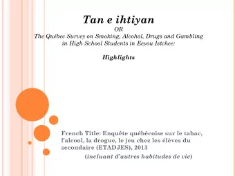 Tan e ihtiyan  OR  The Qubec Survey on Smoking, Alcohol, Drugs and Gambling  in High School