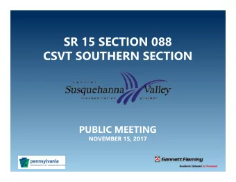 SR 15 SECTION 088  CSVT SOUTHERN SECTION  PUBLIC MEETING  NOVEMBER 15, 2017  SR 15 SECTION 088
