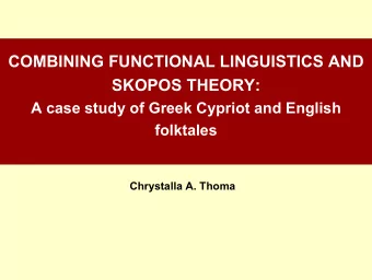 COMBINING FUNCTIONAL LINGUISTICS AND  SKOPOS THEORY:  A case study of Greek Cypriot and English