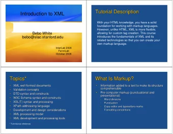 Tutorial Description  Tutorial Description  Introduction to XML  With your HTML knowledge, you have