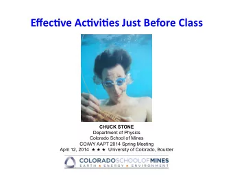 Effecve  Acvies  Just  Before  Class    CHUCK STONE  Department of Physics