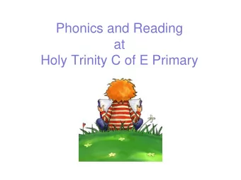 at  Holy Trinity C of E Primary  What is Phonics?  Identifying sounds in spoken words