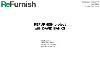 REFURNISH project  with DAVID BANKS  LIZ DAVIS Paris  JANEY HUNT Totnes  KEITH TEMBO Glasgow  BEN