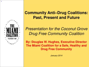 Community AntiDrug Coalitions:  Past, Present and Future  Presentation for the Coconut Grove