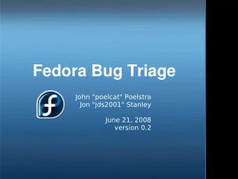 Fedora Bug Triage  John &quot;poelcat&quot; Poelstra  Jon &quot;jds2001&quot; Stanley  June 21,