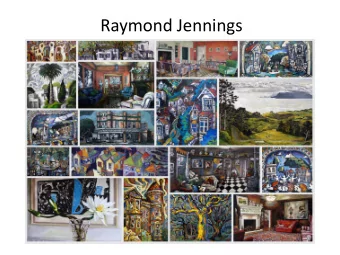 Raymond Jennings My current line of work is the exploration of human interiors . . . as expressions
