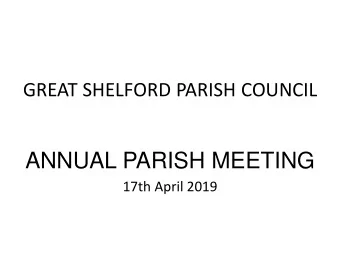 ANNUAL PARISH MEETING  17th April 2019  A G E N DA  1.  Apologies for absence.  2.  Approve Minutes