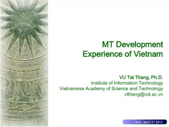 MT Dev  Devel  elopment  opment  Expe  peri  rience  ence of  of Vi  Viet  etnam  nam  VU Tat