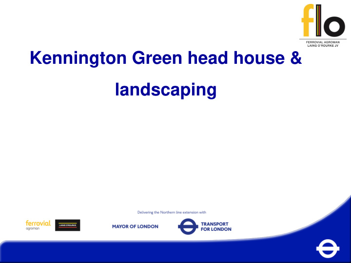 kennington green head house landscaping engagement summary