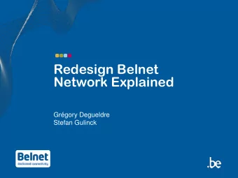 Network Explained  Grgory Degueldre  Stefan Gulinck  Agenda  History of the Belnet network