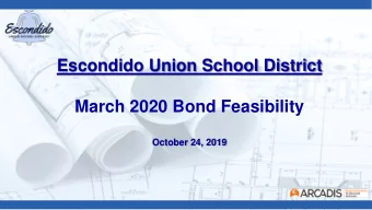 Escondido Union School District  March 2020 Bond Feasibility  October 24, 2019  March 2020 Bond