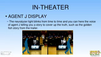IN-THEATER  AGENT J DISPLAY  The neuralyzer light blinks from time to time and you can here