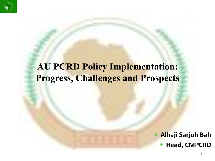 au pcrd policy implementation progress challenges and