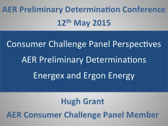 ]    AER  Preliminary  Determina2ons    Energex  and  Ergon  Energy    Hugh