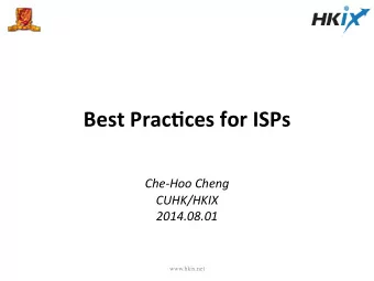 Best  Prac*ces  for  ISPs      Che-Hoo  Cheng    CUHK/HKIX