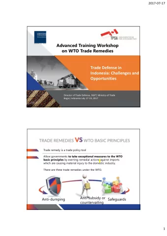 Advanced Training Workshop  on WTO Trade Remedies  Trade Defense in  Indonesia: Challenges and