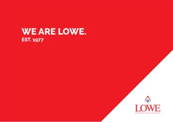 WE ARE LOWE.  EST. 1977  New board  appointed.  Opened new  100,000 sq.ft.  facility in