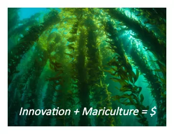 In  Innova&amp;  a&amp;on +  + Mar  Maricultu  ture =  = $  Mar  Maricultu  ture:  Recent  t