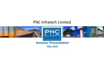 PNC Infratech Limited  Investor Presentation  May 2016  Safe Harbour This presentation and the