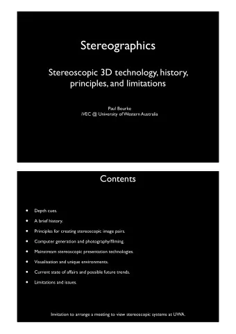 Stereographics  Stereoscopic 3D technology, history,  principles, and limitations  Paul Bourke