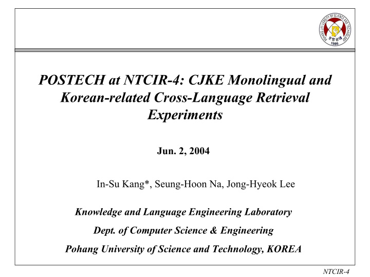 postech at ntcir 4 cjke monolingual and korean related