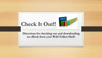 Check It Out!!  Directions for checking out and downloading  an eBook from your WAS Follett Shelf.