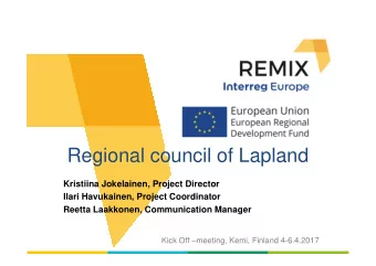 Regional council of Lapland  Kristiina Jokelainen, Project Director  Ilari Havukainen, Project