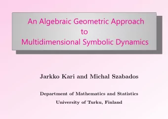 An Algebraic Geometric Approach  to  Multidimensional Symbolic Dynamics  Jarkko Kari and Michal