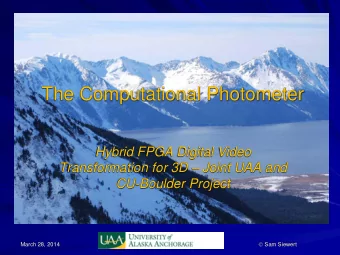 The Computational Photometer  Hybrid FPGA Digital Video  Transformation for 3D  Joint UAA and