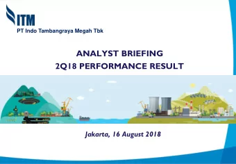 ANALYST BRIEFING  2Q18 PERFORMANCE RESULT  Jakarta, 16 August 2018  1  Agenda  1  INTRODUCTION  2