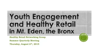 Healthy Retail Networking Group  Summer Quarterly Meeting Thursday, August 6 th , 2015