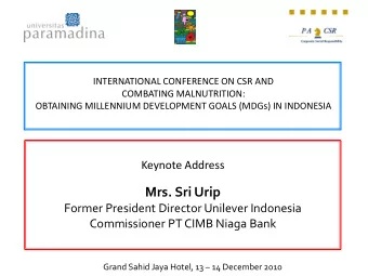 Mrs. Sri Urip  Former President Director Unilever Indonesia  Commissioner PT CIMB Niaga Bank Grand