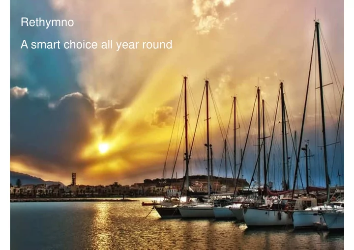 rethymno a smart choice all year round rethymno