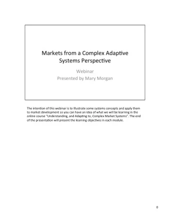 The  inten(on  of  this  webinar  is  to  Illustrate  some  systems