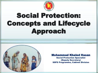 Social Pr  Social Protection  otection:  :  Conc  Concepts and Lif  epts and Lifec  ecycle  le
