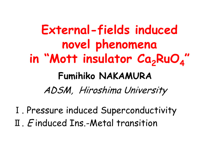external fields induced novel phenomena in mott insulator