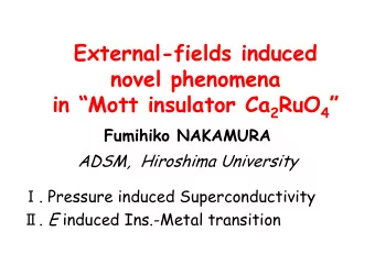 External-fields induced  novel phenomena in Mott insulator Ca 2 RuO 4   Fumihiko NAKAMURA