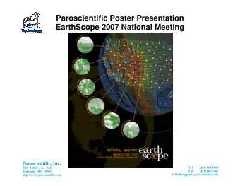 Paroscientific Poster Presentation  EarthScope 2007 National Meeting  Paroscientific, Inc.  Tel: