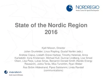 State of the Nordic Region  2016  Kjell Nilsson, Director  Julien Grunfelder, Linus Rispling,