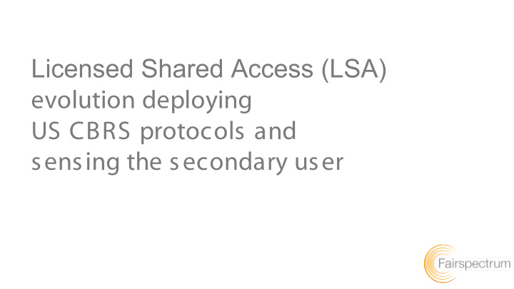licensed shared access lsa evolution deploying us cbrs