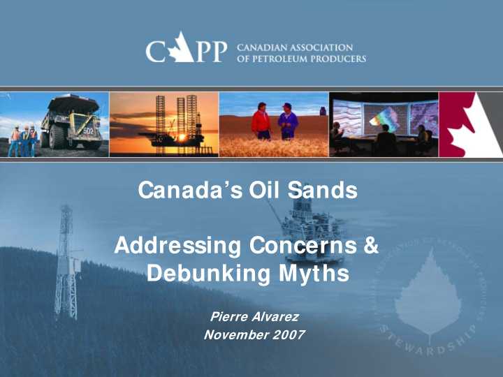 canada s oil sands addressing concerns debunking myths