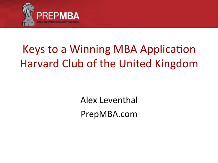 keys to a winning mba applica3on harvard club of the