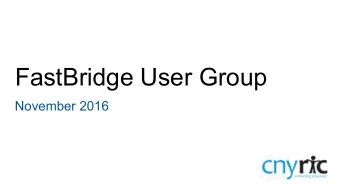 FastBridge User Group  November 2016  Todays Objectives   Reflect on your experiences with