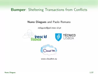 Bumper : Sheltering Transactions from Conflicts Nuno Diegues and Paolo Romano