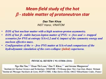 J.M. Lattimer and M. Prakash, Phys. Rep. 442 , 109 (2007)  Proto-neutron star (PNS) is a unique