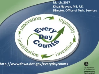 http://www.fhwa.dot.gov/everydaycounts  EVERY DAY COUNTS  Launched in October 2010  Designed to:
